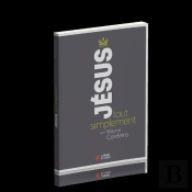 Jésus, Tout Simplement