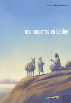 Bertrand.pt - Jesus, Une Rencontre En Galilee