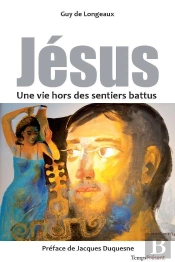 Jésus, Une Vie Hors Des Sentiers Battus