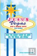 Jesus, Vegas, And A Horse With No Name