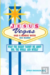 Jesus, Vegas, And A Horse With No Name