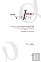Jesus Versus Yhwh