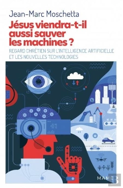 Bertrand.pt - Jésus Viendra-T-Il Aussi Sauver Les Machines ? Regard Chrétien Sur L'Intelligence Artificielle
