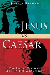 Jesus Vs. Caesar