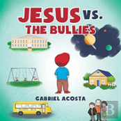 Jesus Vs. The Bullies