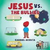 Jesus Vs. The Bullies