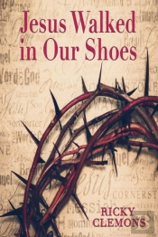 Jesus Walked In Our Shoes