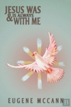 Bertrand.pt - Jesus Was & Is Always With Me: Throughout My Life