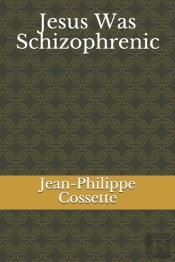 Jesus Was Schizophrenic