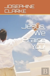 Jesus, We Praise You!