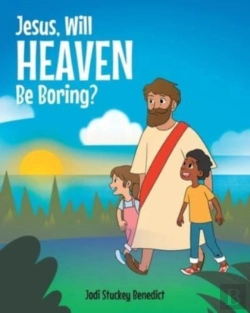 Bertrand.pt - Jesus, Will Heaven Be Boring?