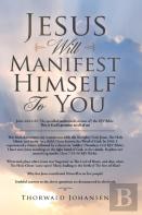 Jesus Will Manifest Himself To You
