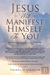 Jesus Will Manifest Himself To You