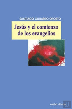 Bertrand.pt - Jesús Y El Comienzo De Los Evangelios