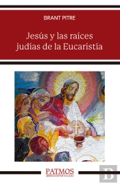 Jesus Y Las Raices Judias De La Eucaristia