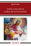 Jesus Y Las Raices Judias De La Eucaristia