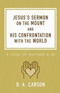 Jesus'S Sermon On The Mount And His Confrontation With The World