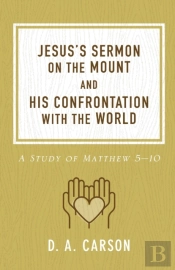 Jesus'S Sermon On The Mount And His Confrontation With The World