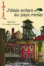 J'Étais Enfant Au Pays Minier