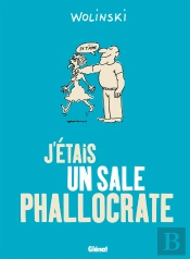 J'Étais Un Sale Phallocrate