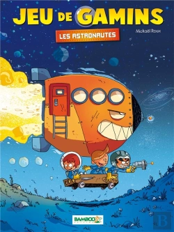 Bertrand.pt - Jeu De Gamins - Tome 04 - Les Astronautes + Poster 1er Pas Sur La Lune Offert