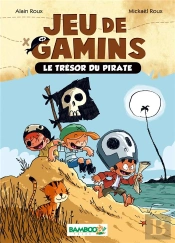 Jeu De Gamins Tome 1 : Le Trésor Du Pirate