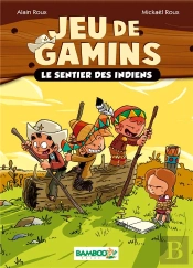 Jeu De Gamins Tome 2 : Le Sentier Des Indiens