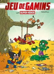 Jeu De Gamins Tome 5 : Les Supers Héros