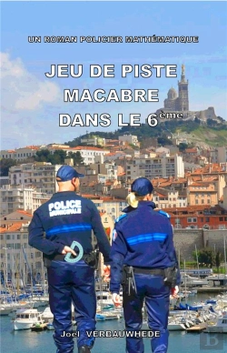 Bertrand.pt - Jeu De Piste Macabre Dans Le Sixieme - Un Roman Policier Mathematique