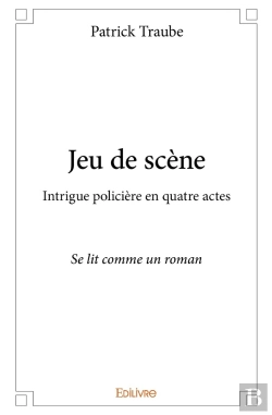 Bertrand.pt - Jeu De Scène : Intrigue Policière En Quatre Actes - Se Lit Comme Un Roman
