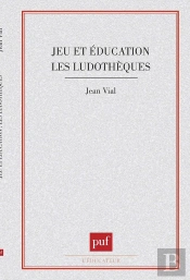 Jeu Et Éducation. Les Ludothèques