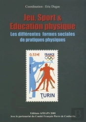 Jeu, Sport Et Éducation Physique ; Les Différentes Formes Sociales De Pratiques Physiques