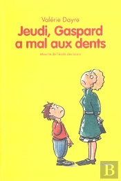 Jeudi, Gaspard A Mal Aux Dents