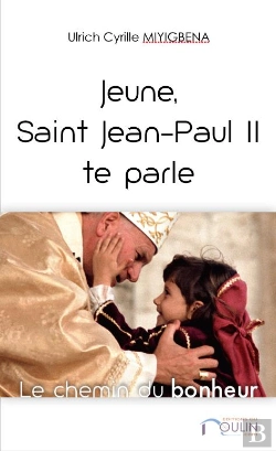 Bertrand.pt - Jeune, Saint Jean-Paul Ii Te Parle ; Le Chemin Du Bonheur