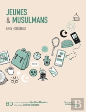 Jeunes & Musulmans En 5 Histoires