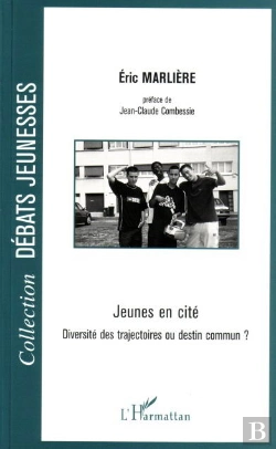 Bertrand.pt - Jeunes En Cité ; Diversité Des Trajectoires Ou Destin Commun ?