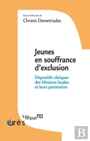 Jeunes En Souffrance D'Exclusion : Dispositifs Cliniques Des Missions Locales Et Leurs Partenaires