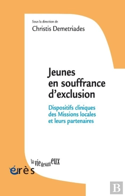 Bertrand.pt - Jeunes En Souffrance D'Exclusion : Dispositifs Cliniques Des Missions Locales Et Leurs Partenaires