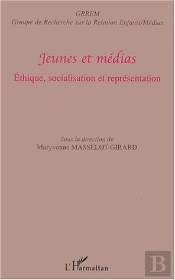 Jeunes Et Medias ; Ethique, Socialisation Et Representation