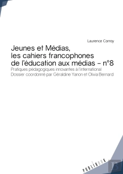 Bertrand.pt - Jeunes Et Médias, Les Cahiers Francophones De L'Éducation Aux Médias Tome 8 ; Pratiques Pédagogiques Innovantes À L'International