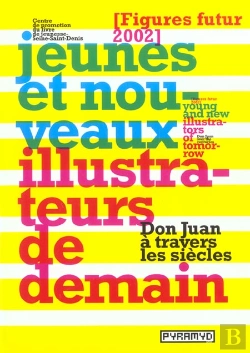 Bertrand.pt - Jeunes Et Nouveaux Illustrateurs De Demain ; Don Juan A Travers Les Siecles