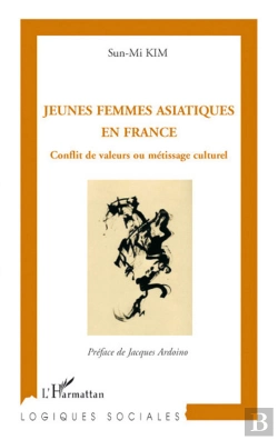 Bertrand.pt - Jeunes Femmes Asiatiques En France ; Conflit De Valeurs Ou Métissage Culturel