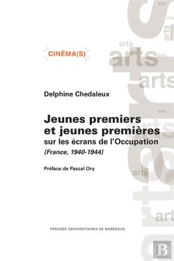 Bertrand.pt - Jeunes Premiers Et Jeunes Premières Sur Les Écrans De L'Occupation (France, 1940-1944)