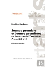 Jeunes Premiers Et Jeunes Premières Sur Les Écrans De L'Occupation (France, 1940-1944)