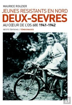 Bertrand.pt - Jeunes Resistants En Nord Deux-Sevres ; A Coeur De L'Os 680 ; 1941-1942