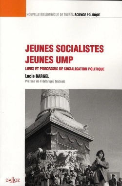 Bertrand.pt - Jeunes Socialistes / Jeunes Ump - Volume 13 Lieux Et Processus De Socialisation Politique