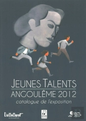 Jeunes Talents Angoulême 2012 ; Catalogue De L'Exposition