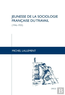 Bertrand.pt - Jeunesse De La Sociologie Française Du Travail (1946-1955)