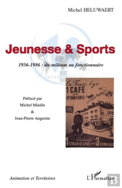 Bertrand.pt - Jeunesse Et Sports ; 1936-1986 : Du Militant Au Fonctionnaire