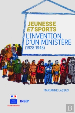 Bertrand.pt - Jeunesse Et Sports - L'Invention D'Un Ministere (1928-1948)